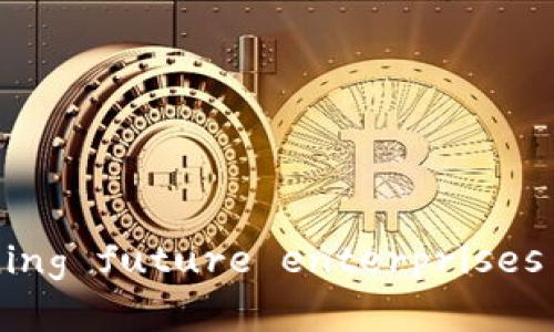 区块链新商业领袖： redefining future enterprises in a decentralized world