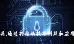    揭秘区块链软件NBC：全面了解其功能与应用前